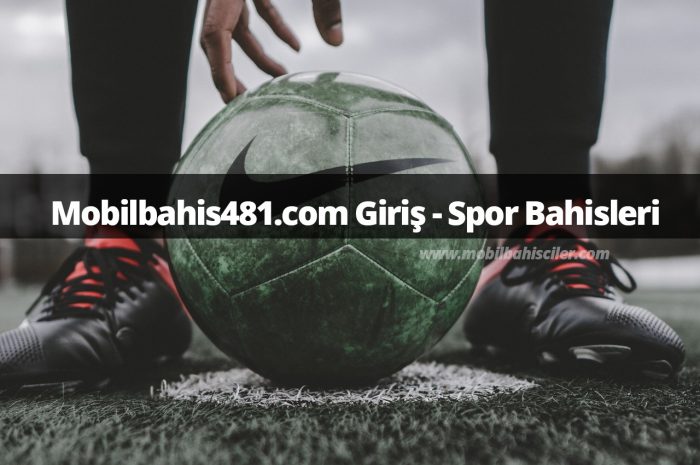 Mobilbahis481.com Giriş – Spor Bahisleri