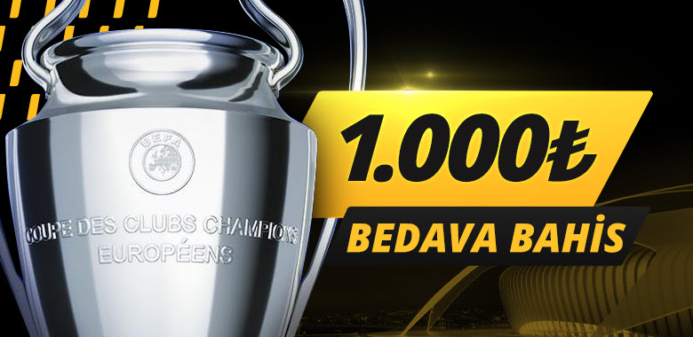 Mobilbahis740 Şampiyonlar Ligi 1000 TL Bedava Bahis