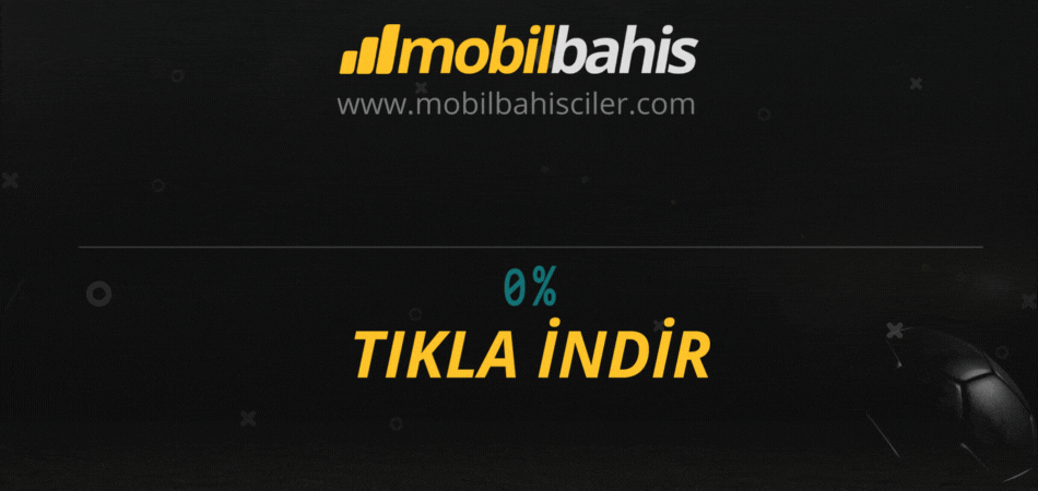 Mobilbahis Uygulama Tıkla İndir
