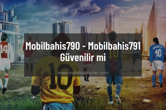 Mobilbahis790 – Mobilbahis791 Güvenilir mi