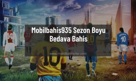 Mobilbahis935 Sezon Boyu Bedava Bahis