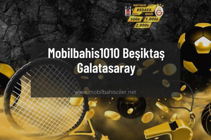 Mobilbahis1010 Beşiktaş Galatasaray